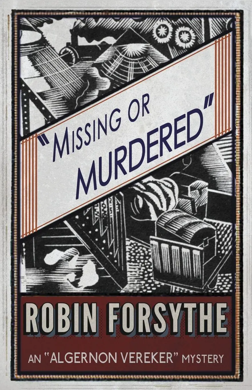 Cover: 9781911095095 | Missing or Murdered | An Algernon Vereker Mystery | Robin Forsythe