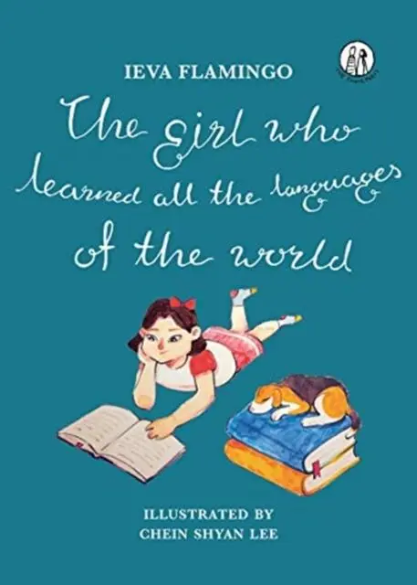 Cover: 9781912915095 | Girl Who Learned All The Languages Of The World | Ieva Flamingo | Buch