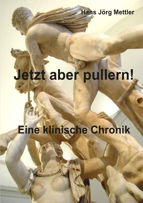 Cover: 9783737585095 | Jetzt aber pullern ! | Eine klinische Chronik | Hans Jörg Mettler