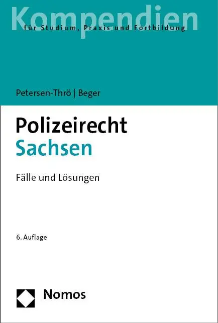 Cover: 9783848775095 | Polizeirecht Sachsen | Fälle und Lösungen | Ulf Petersen-Thrö (u. a.)