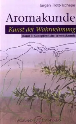 Cover: 9783942035095 | Aromakunde, Kunst der Wahrnehmung. Bd.3. Bd.3 | Jürgen Trott-Tschepe