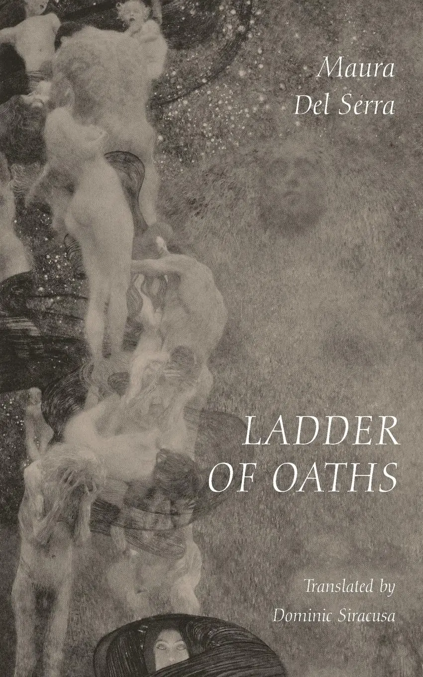 Cover: 9781940625195 | Ladder of Oaths | Poems, Aphorisms, &amp; Other Things | Maura Del Serra