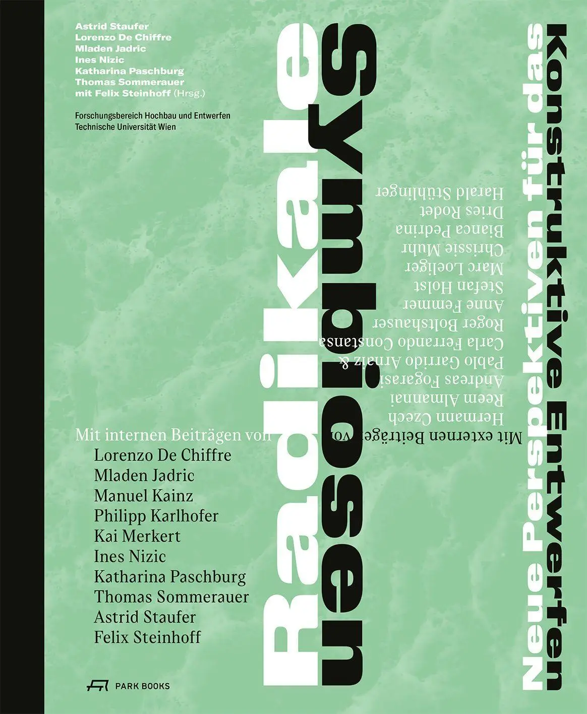 Cover: 9783038605195 | Radikale Symbiosen | Neue Perspektiven für das Konstruktive Entwerfen
