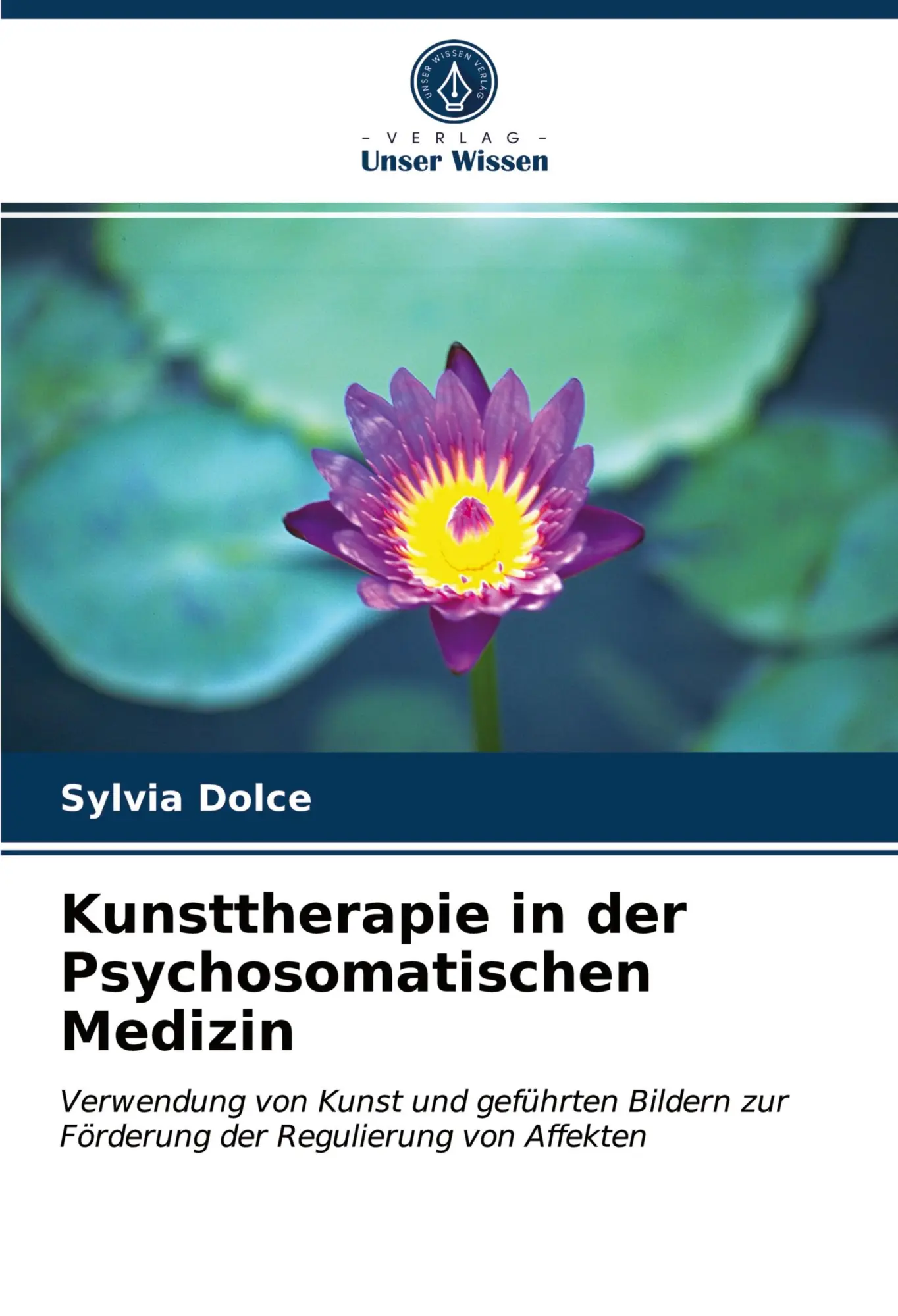 Cover: 9786203255195 | Kunsttherapie in der Psychosomatischen Medizin | Sylvia Dolce | Buch