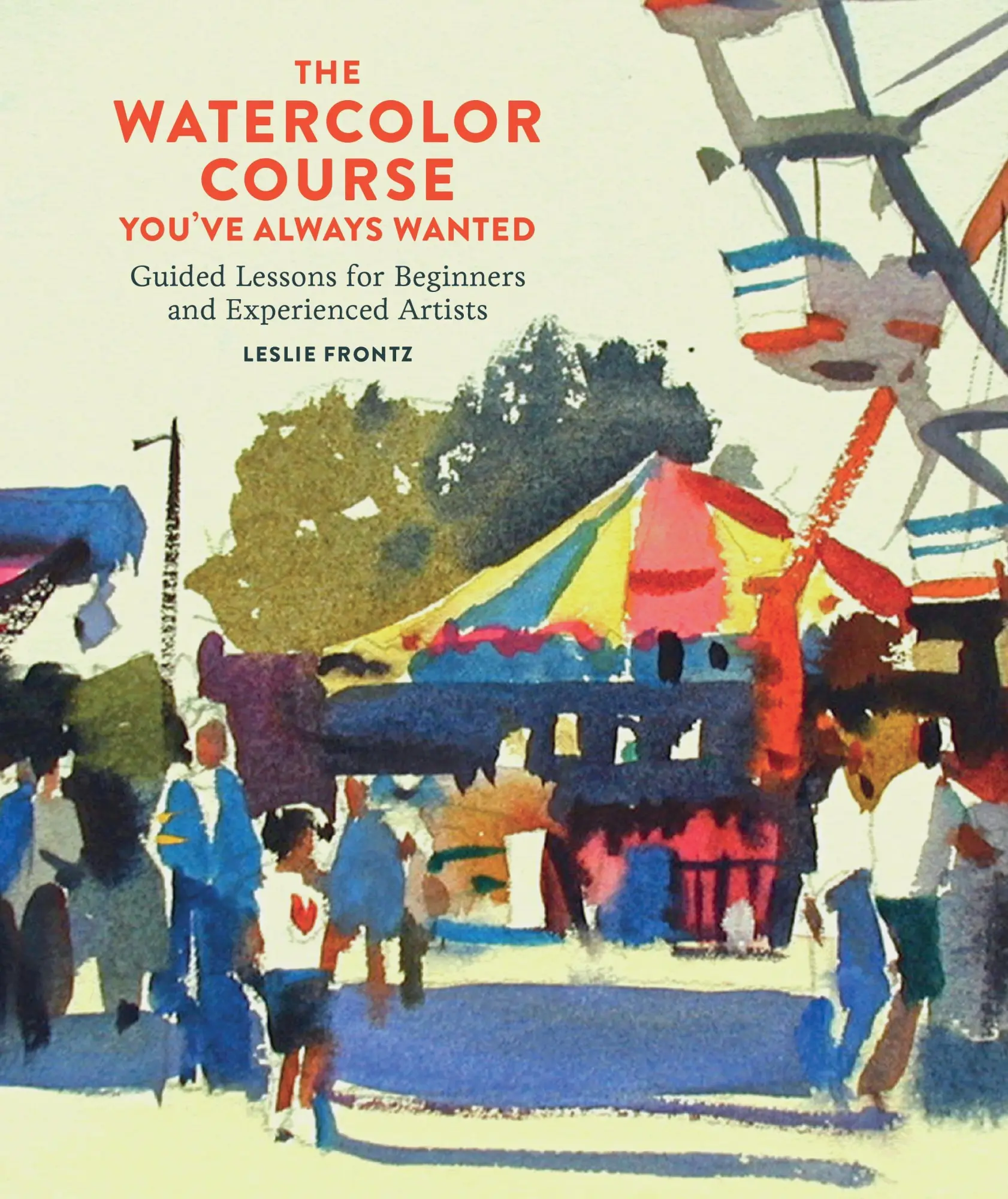Cover: 9780770435295 | The Watercolor Course You've Always Wanted: Guided Lessons for...
