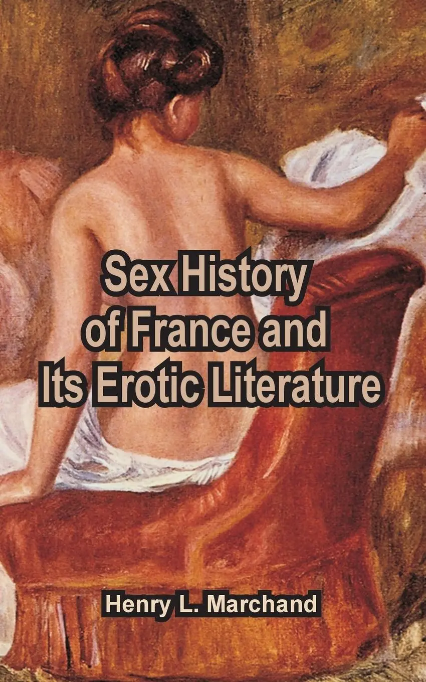 Cover: 9781410105295 | Sex History of France and Its Erotic Literature | Henry L. Marchand