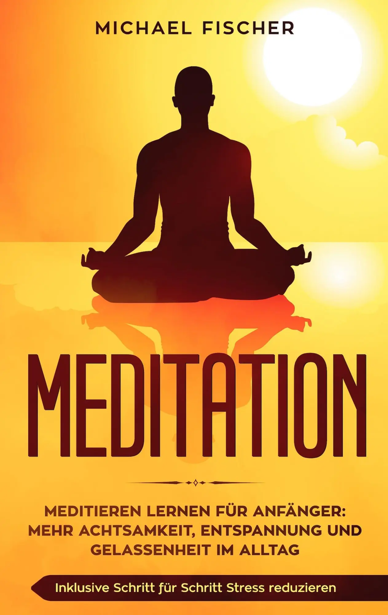 Cover: 9783750405295 | MEDITATION | Michael Fischer | Taschenbuch | 108 S. | Deutsch | 2019