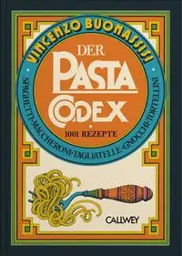 Cover: 9783766725295 | Der Pasta-Codex | 1001 Rezepte | Vincenzo Buonassisi | Buch | 704 S.