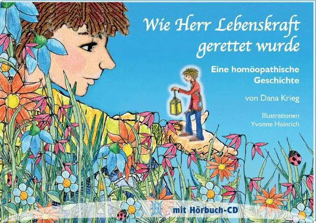 Cover: 9783937095295 | Wie Herr Lebenskraft gerettet wurde | Eine homöopathische Geschichte Cover: 9783937095295 | Wie Herr Lebenskraft gerettet wurde | Eine homöopathische Geschichte