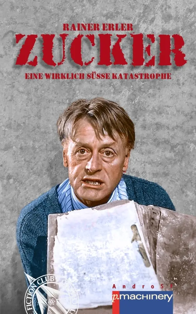 Cover: 9783957655295 | ZUCKER | Eine wirklich süße Katastrophe | Rainer Erler | Taschenbuch