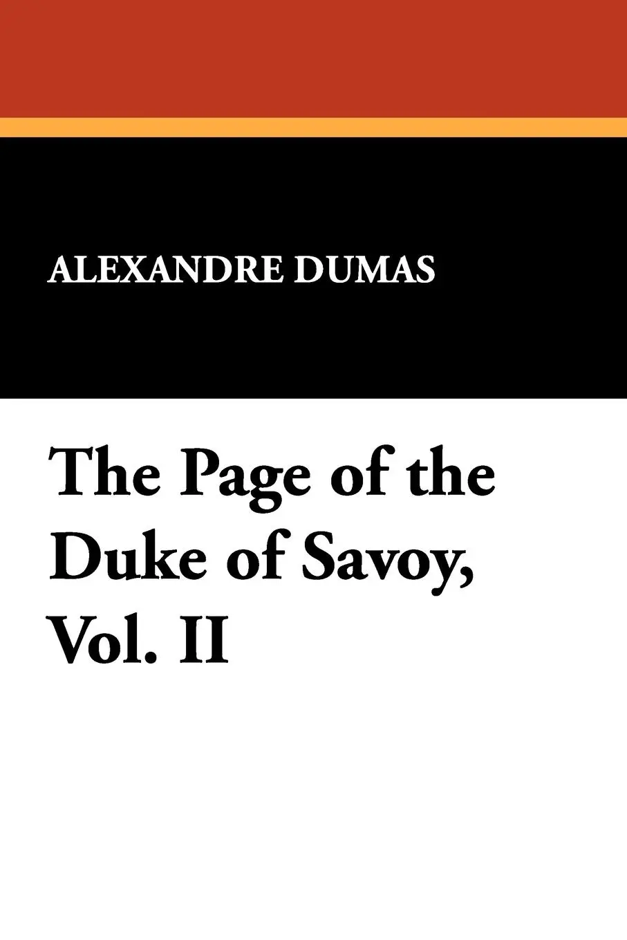 Cover: 9781434405395 | The Page of the Duke of Savoy, Vol. II | Alexandre Dumas | Taschenbuch