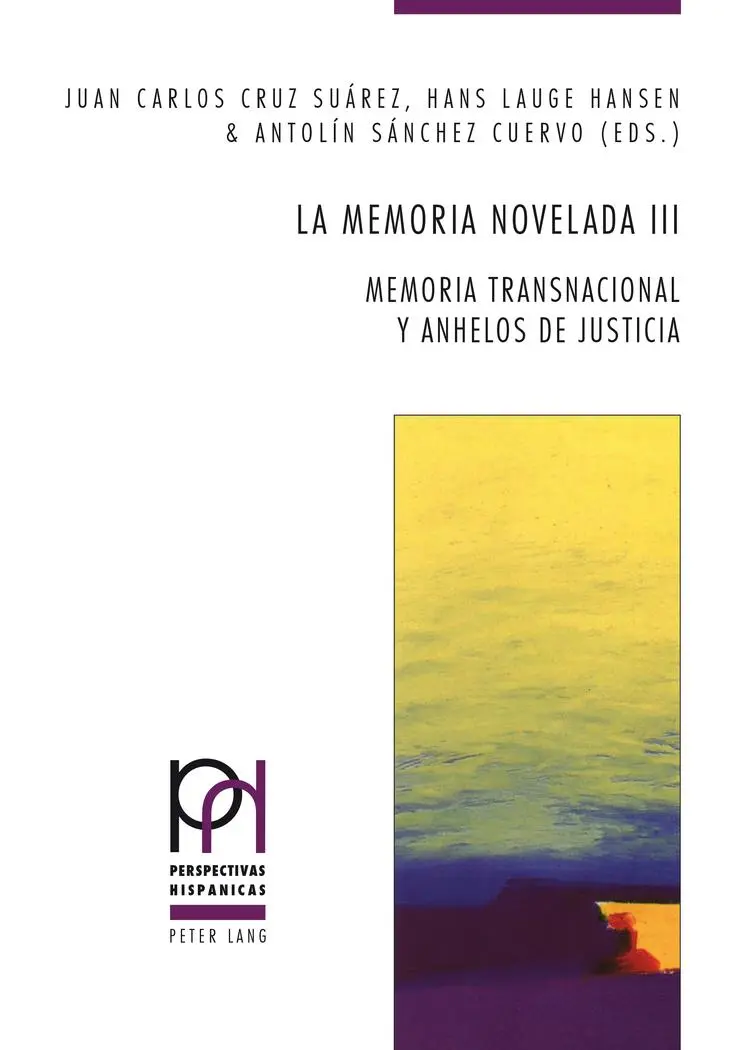 La memoria novelada III: Memoria transnacional y anhelos de justicia (Perspectivas Hispánicas)