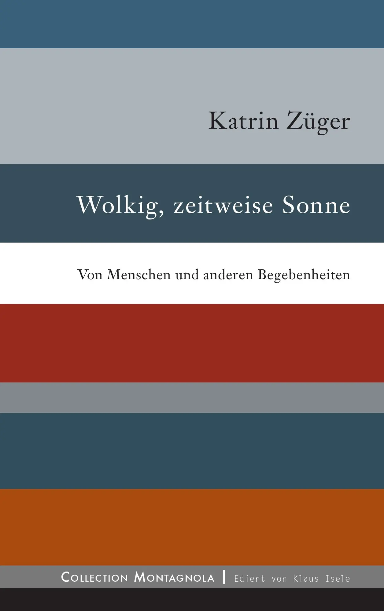 Wolkig, zeitweise Sonne: Von Menschen und anderen Begebenheiten