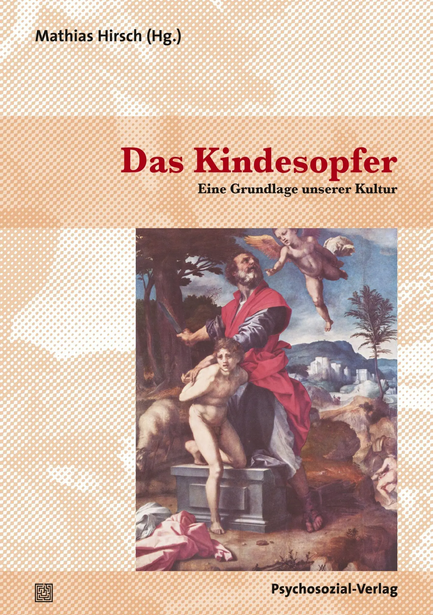 Cover: 9783837925395 | Das Kindesopfer | Mathias Hirsch | Taschenbuch | 217 S. | Deutsch
