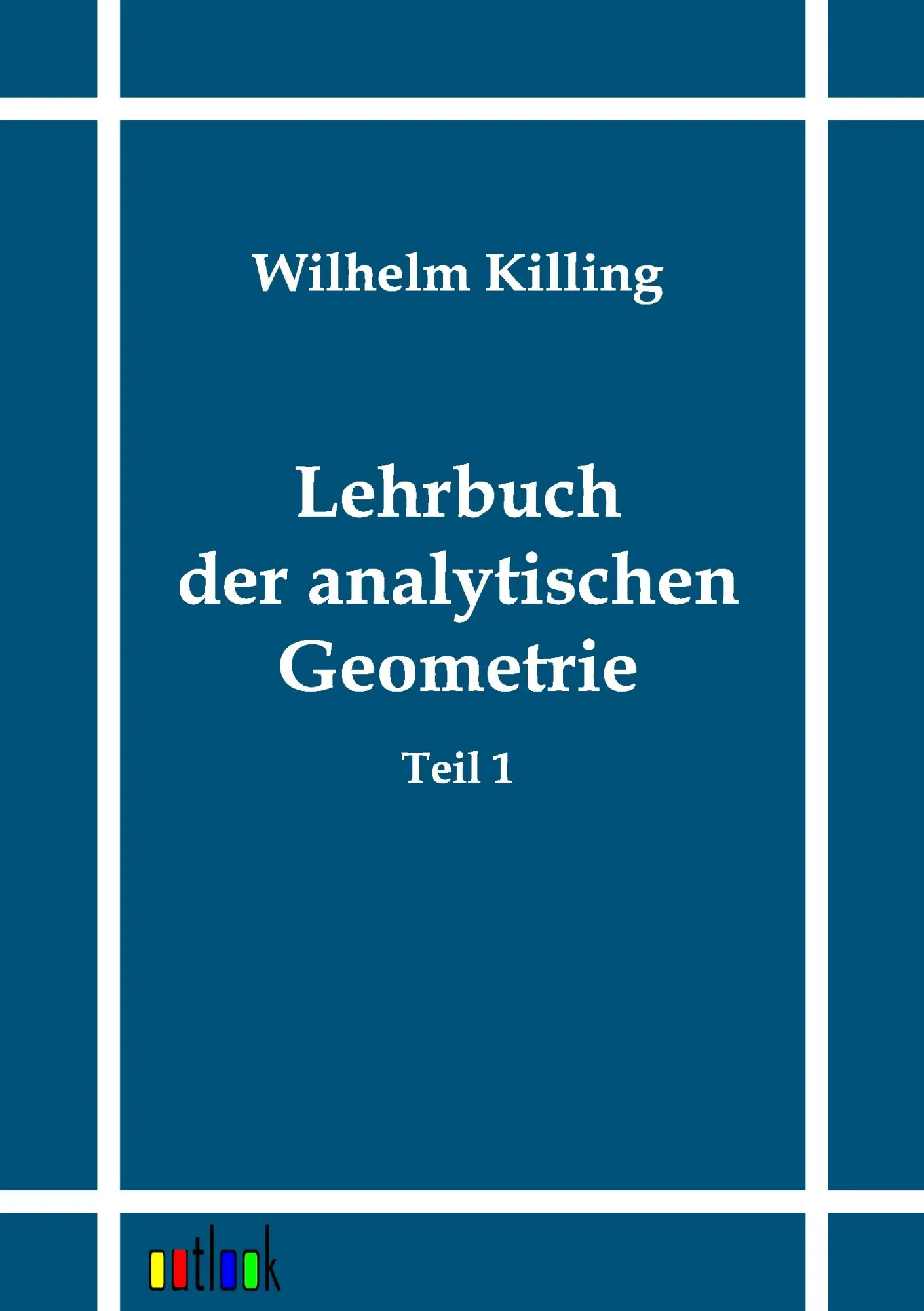 Cover: 9783864035395 | Lehrbuch der analytischen Geometrie | Wilhelm Killing | Taschenbuch