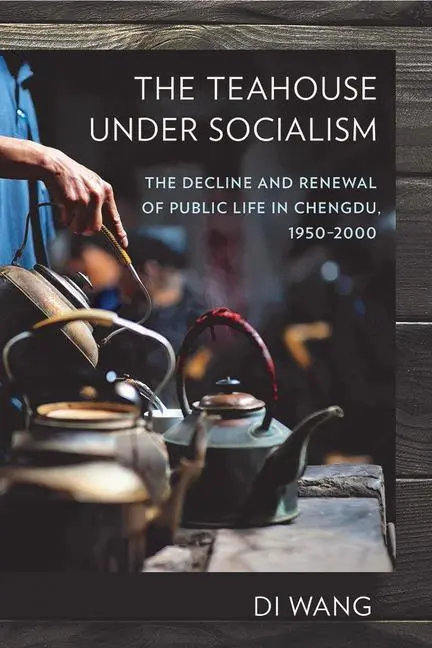 Cover: 9781501715495 | The Teahouse under Socialism – The Decline and Renewal of Public...