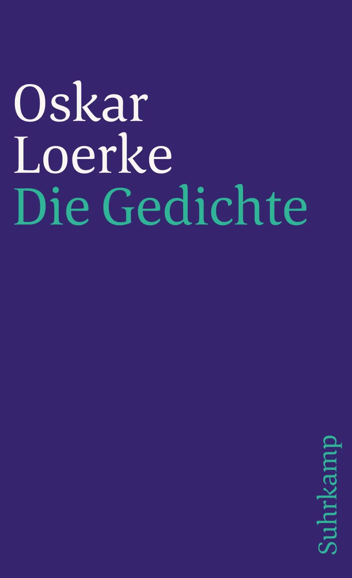 Cover: 9783518375495 | Die Gedichte | Oskar Loerke | Taschenbuch | 681 S. | Deutsch | 1984