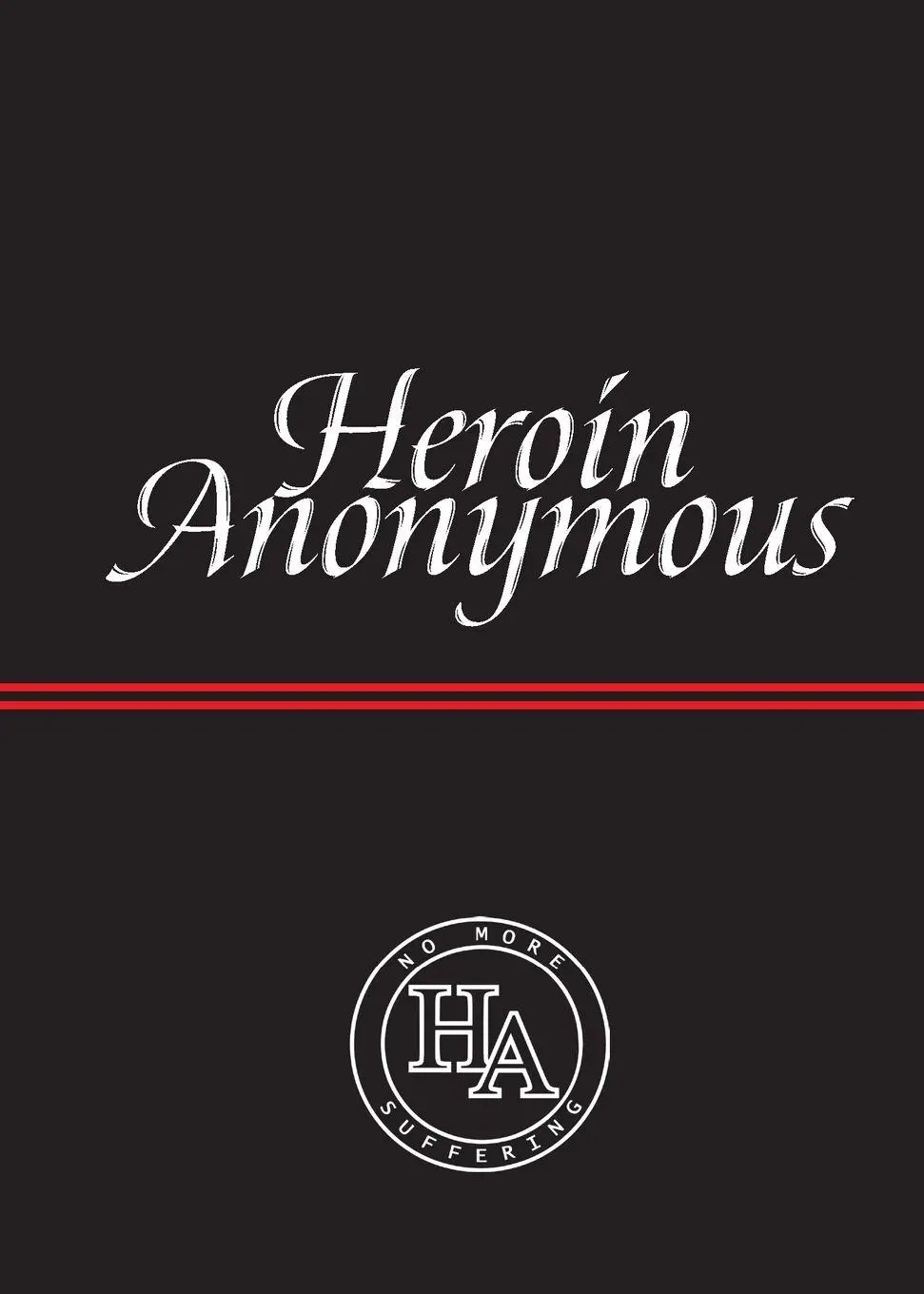 Cover: 9798988815495 | Heroin Anonymous | No More Suffering | Taschenbuch | Englisch | 2026