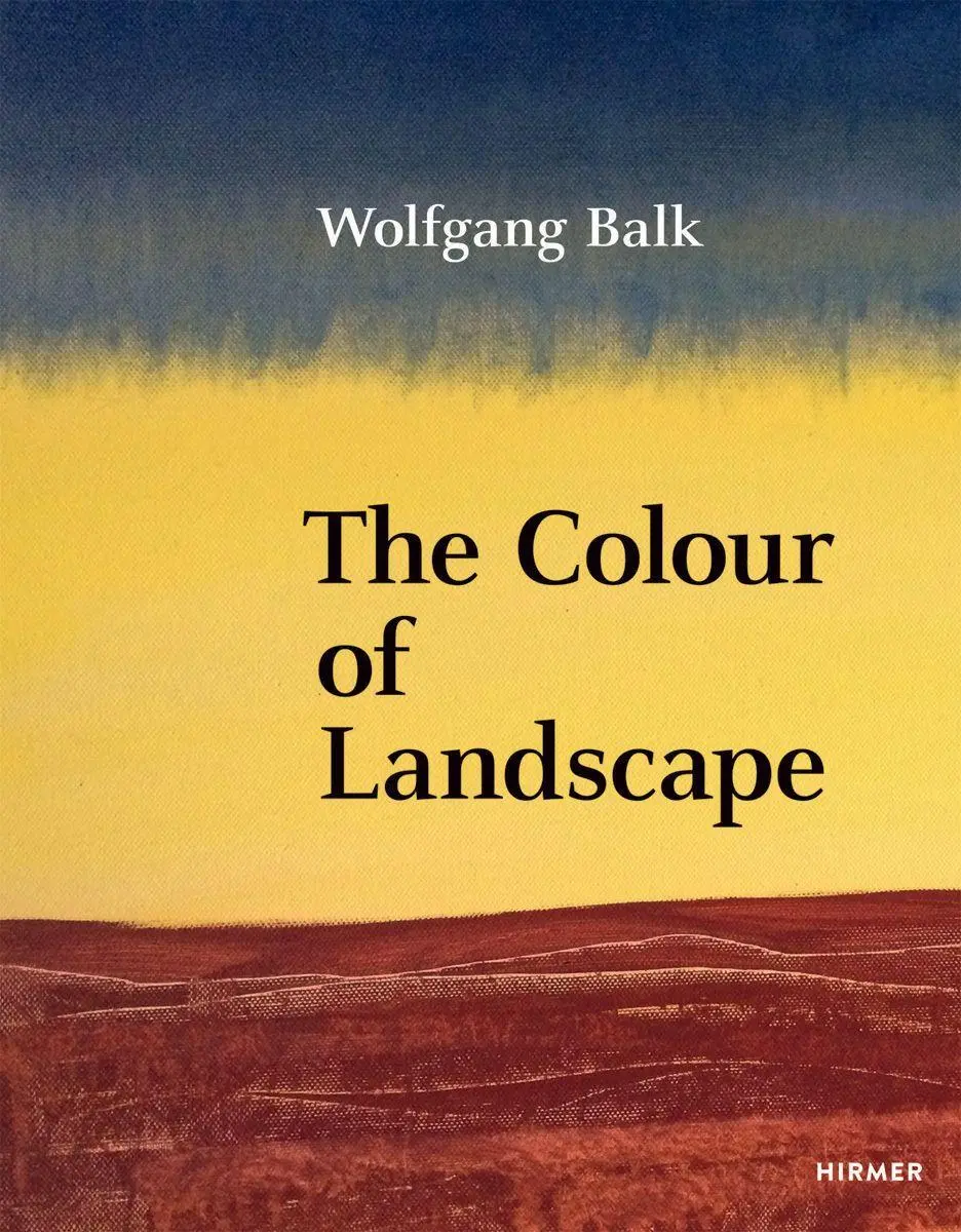 Cover: 9783777445595 | Wolfgang Balk | The Colour of Landscape | Martin Tschechne | Buch