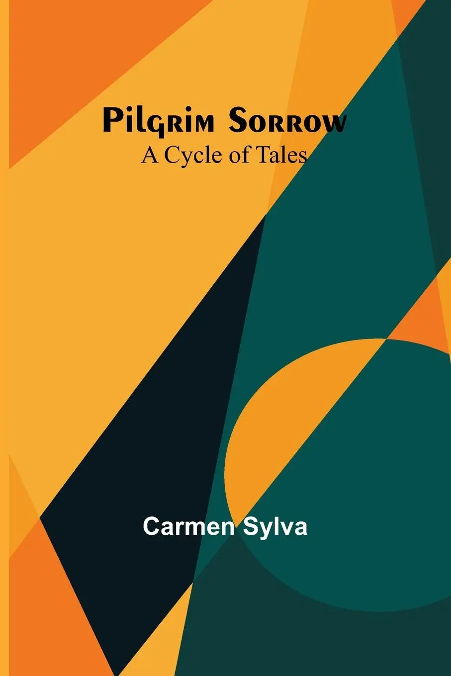 Cover: 9789357395595 | Pilgrim Sorrow | A Cycle of Tales | Carmen Sylva | Taschenbuch | 2023