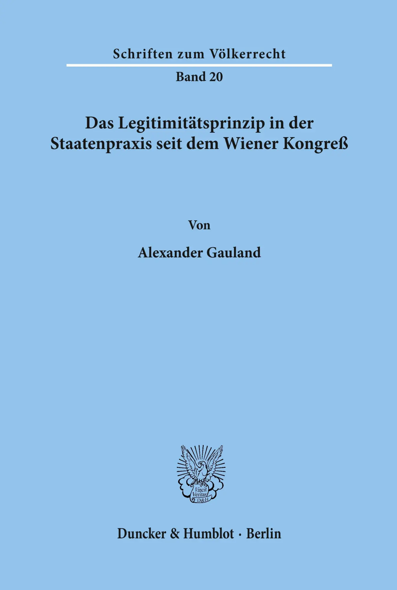 Cover: 9783428025695 | Das Legitimitätsprinzip in der Staatenpraxis seit dem Wiener Kongreß.