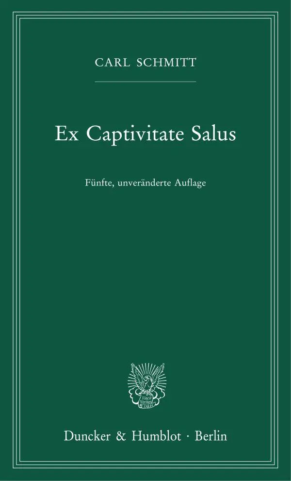 Cover: 9783428195695 | Ex Captivitate Salus | Erfahrungen der Zeit 1945-47 | Carl Schmitt