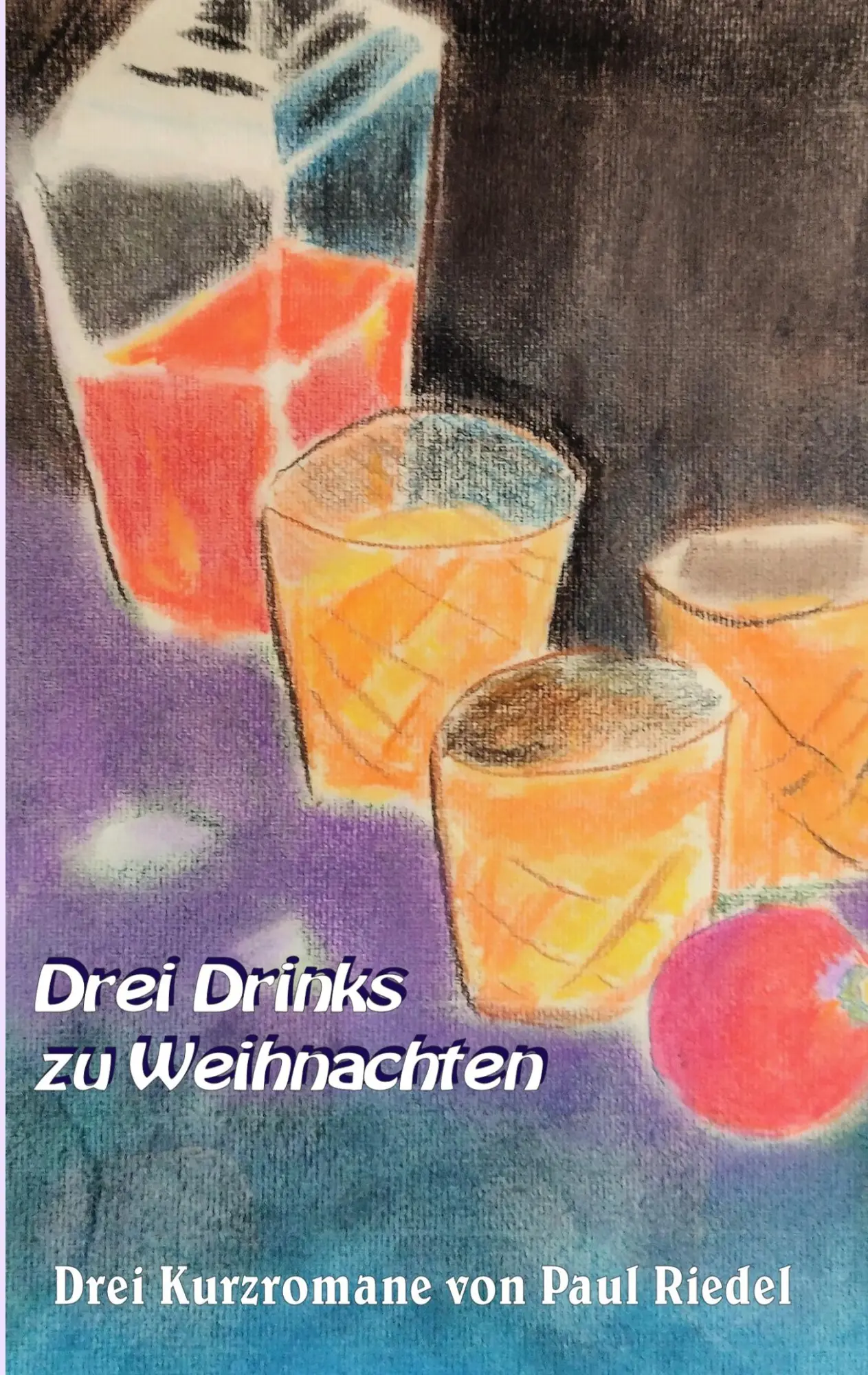 Cover: 9783754355695 | Drei Drinks zu Weihnachten | Drei Kurzromane | Paul Riedel | Buch