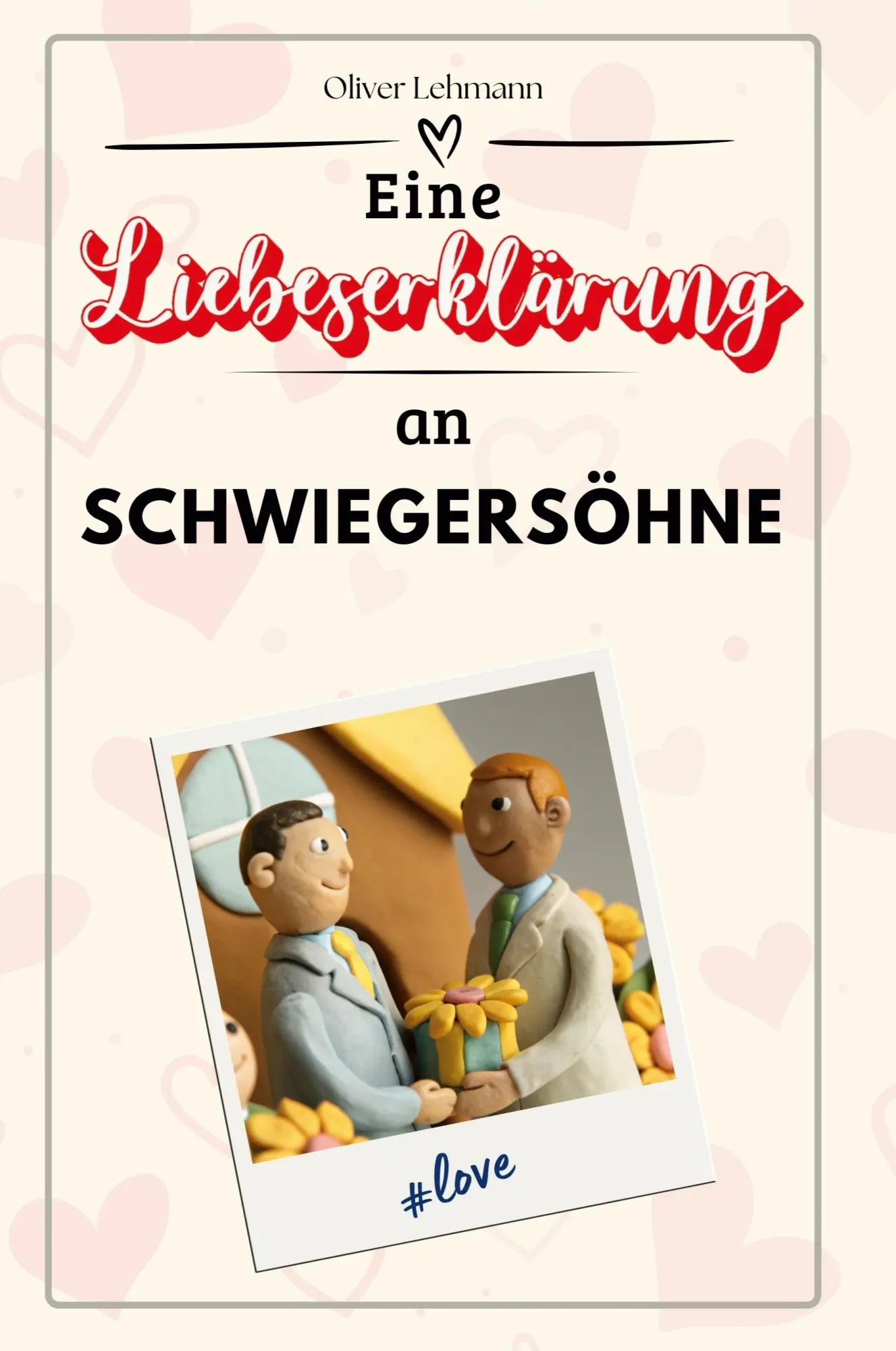 Cover: 9783759165695 | Eine Liebeserklärung an Schwiegersöhne | Oliver Lehmann | Taschenbuch
