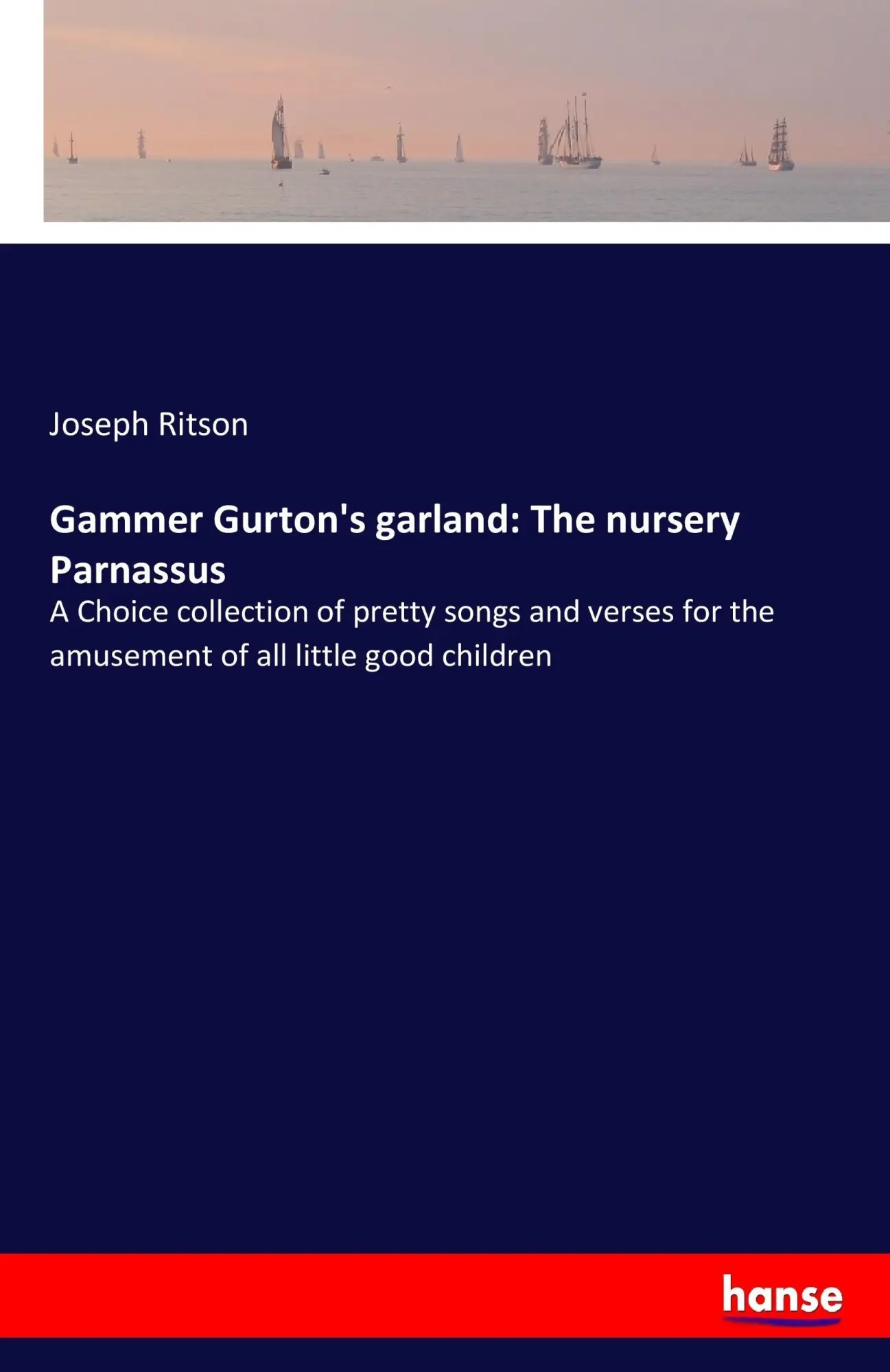 Cover: 9783337175795 | Gammer Gurton's garland: The nursery Parnassus | Joseph Ritson | Buch