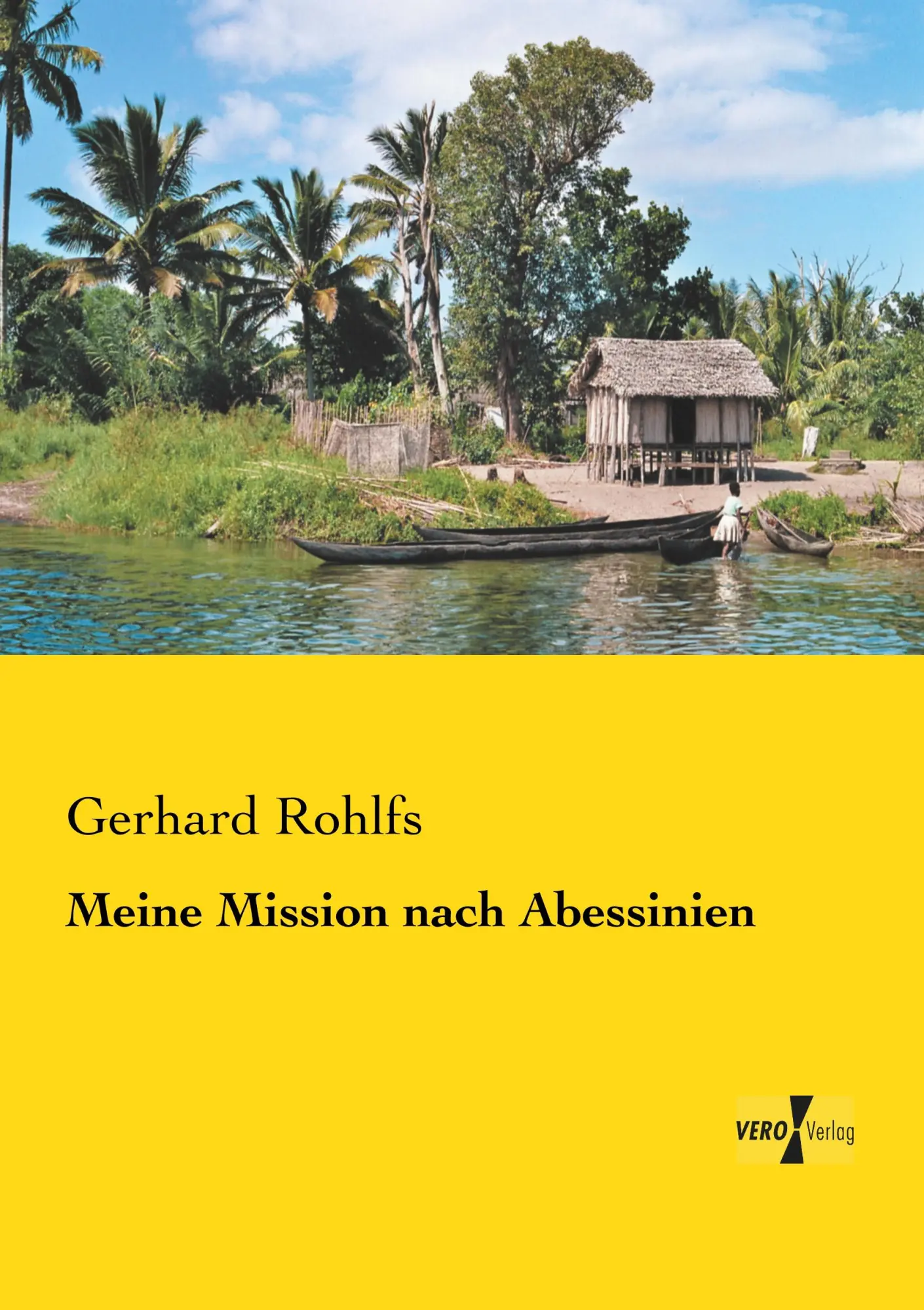 Cover: 9783737205795 | Meine Mission nach Abessinien | Gerhard Rohlfs | Taschenbuch | 412 S.