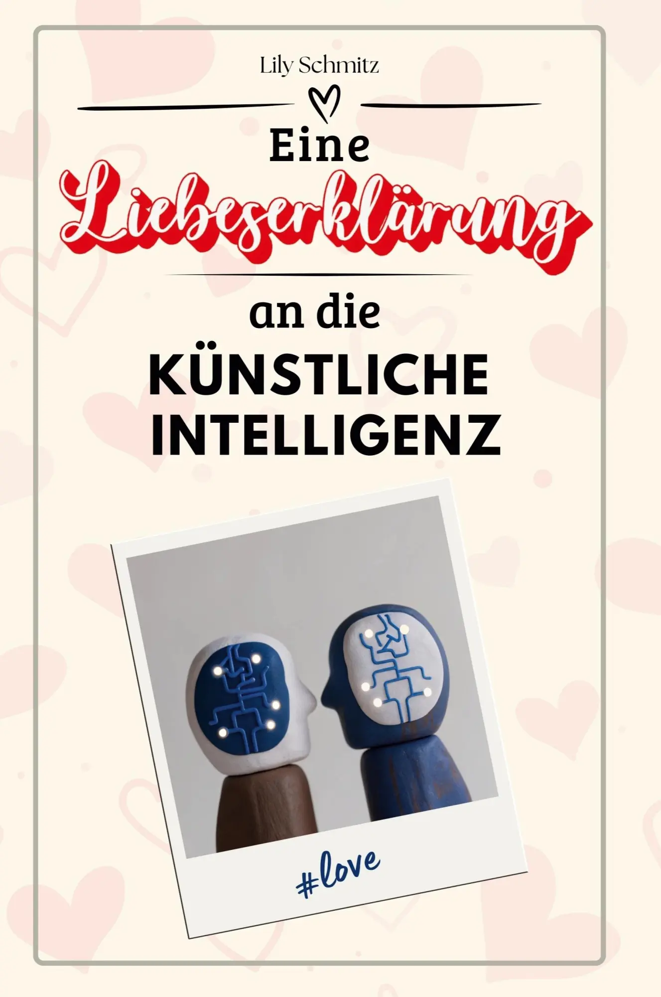 Cover: 9783759145895 | Eine Liebeserklärung an die Künstliche Intelligenz | Lily Schmitz