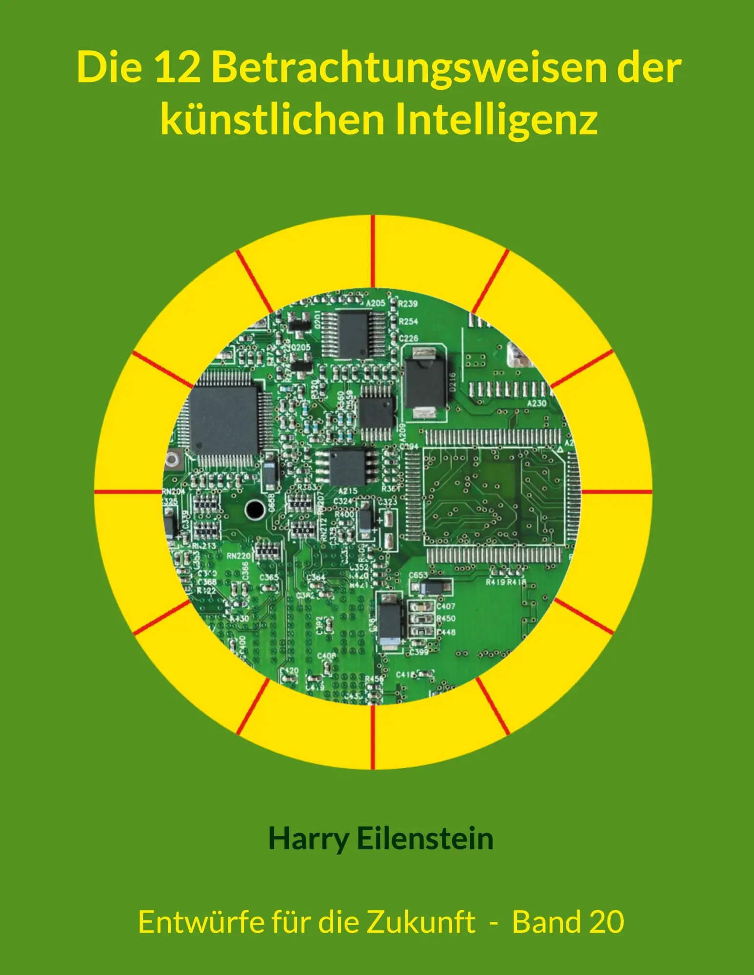 Cover: 9783769355895 | Die 12 Betrachtungsweisen der künstlichen Intelligenz | Eilenstein