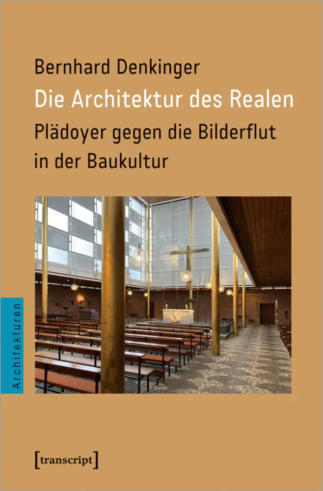 Cover: 9783837665895 | Die Architektur des Realen | Bernhard Denkinger | Taschenbuch | 248 S.