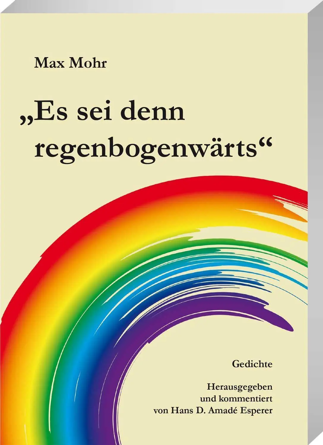 Cover: 9783887785895 | Max Mohr 'Es sei denn regenbogenwärts' | Gedichte | Max Mohr | Buch