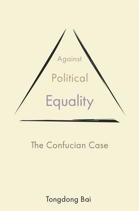 Cover: 9780691195995 | Bai, T: Against Political Equality | The Confucian Case | Tongdong Bai