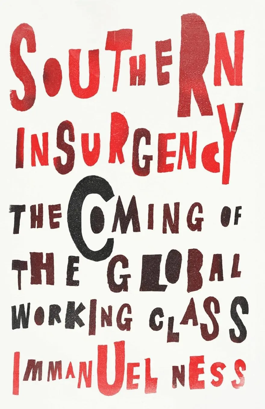 Cover: 9780745335995 | Southern Insurgency | The Coming of the Global Working Class | Ness