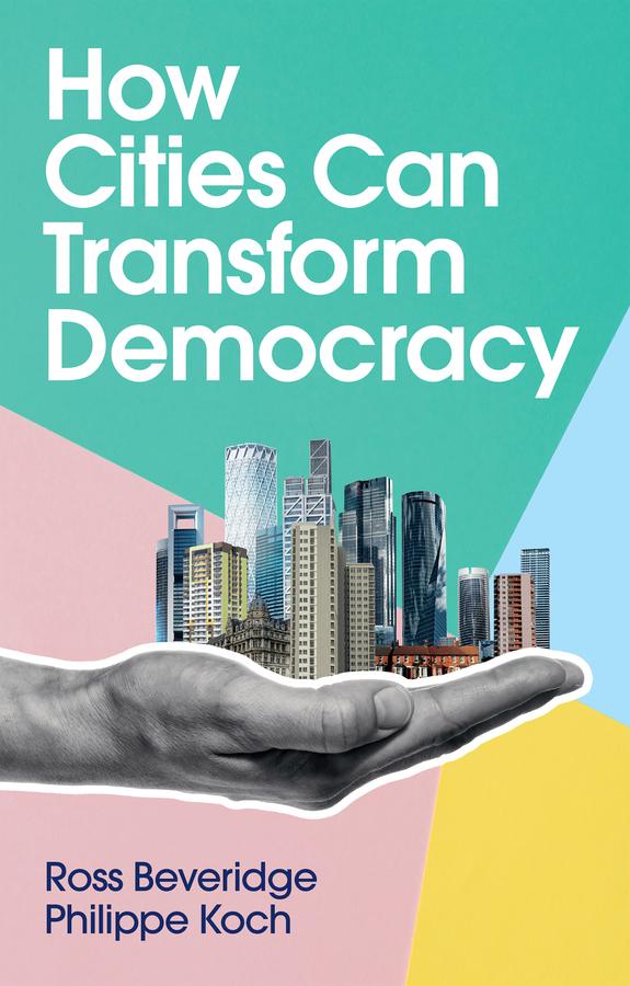 Cover: 9781509545995 | How Cities Can Transform Democracy | Ross Beveridge (u. a.) | Buch