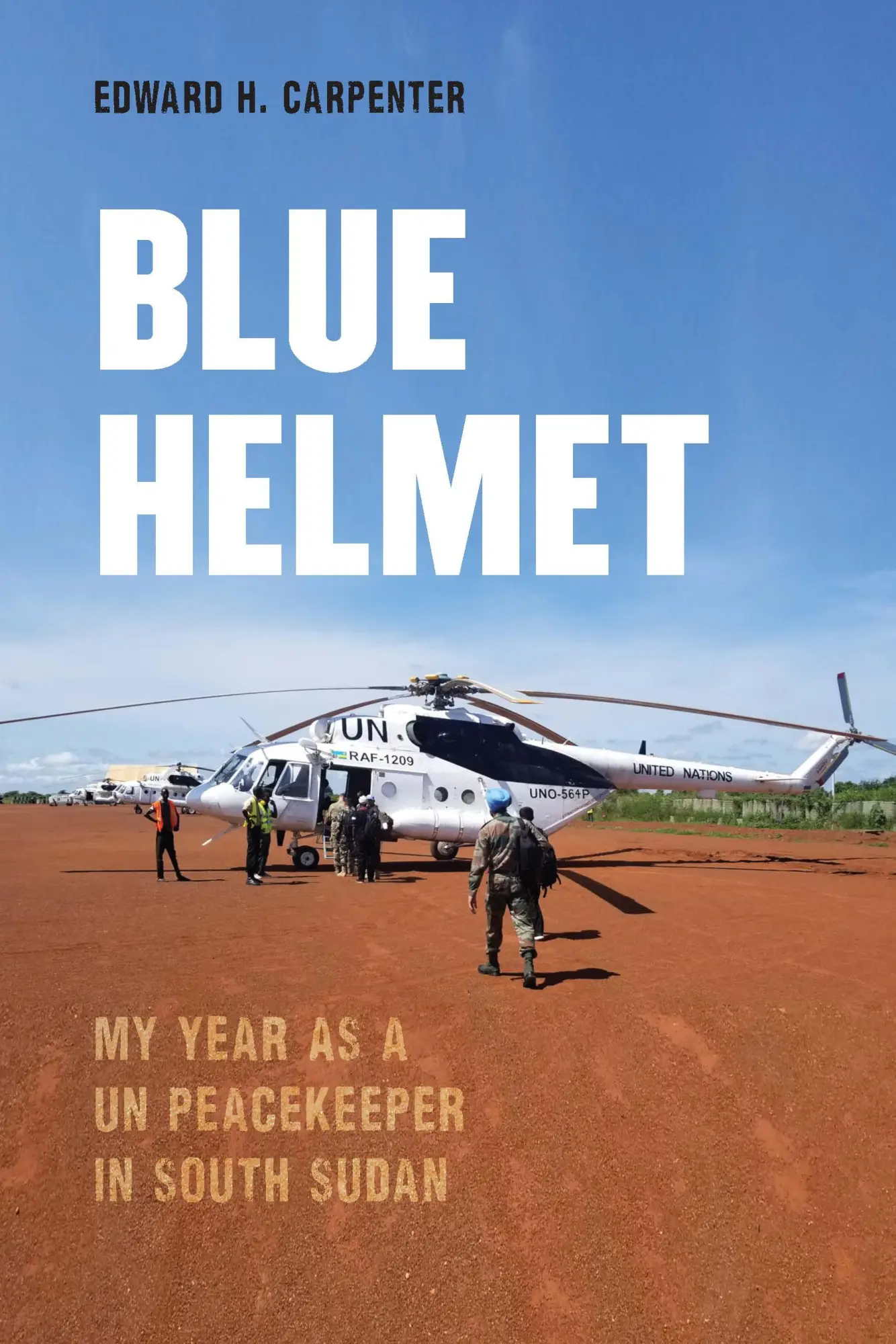 Cover: 9781640125995 | Blue Helmet | My Year as a Un Peacekeeper in South Sudan | Carpenter
