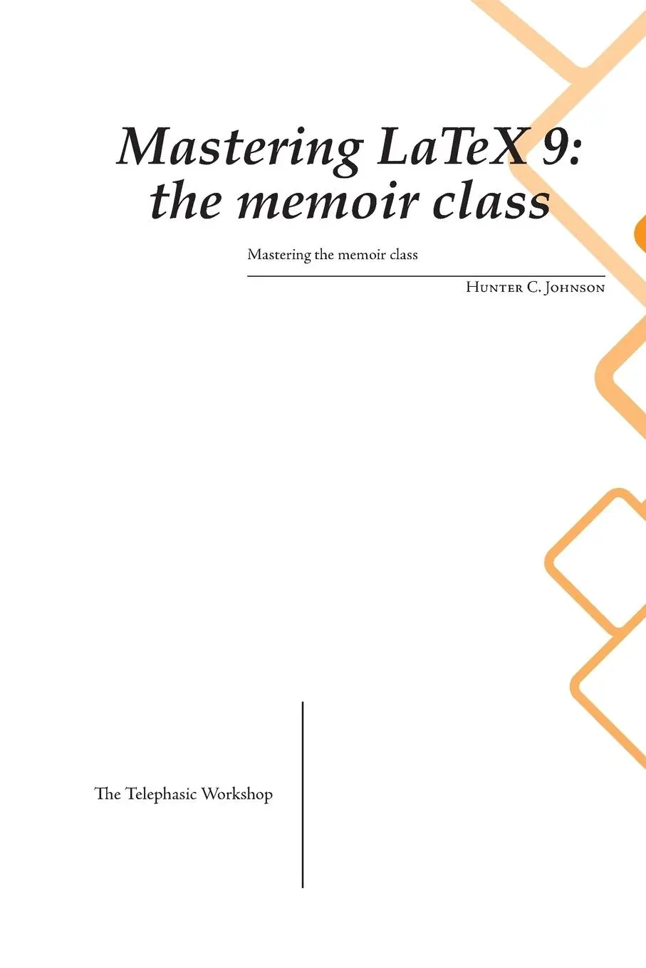 Cover: 9781998545995 | Mastering LaTeX 9 | The memoir class | Hunter C. Johnson | Taschenbuch