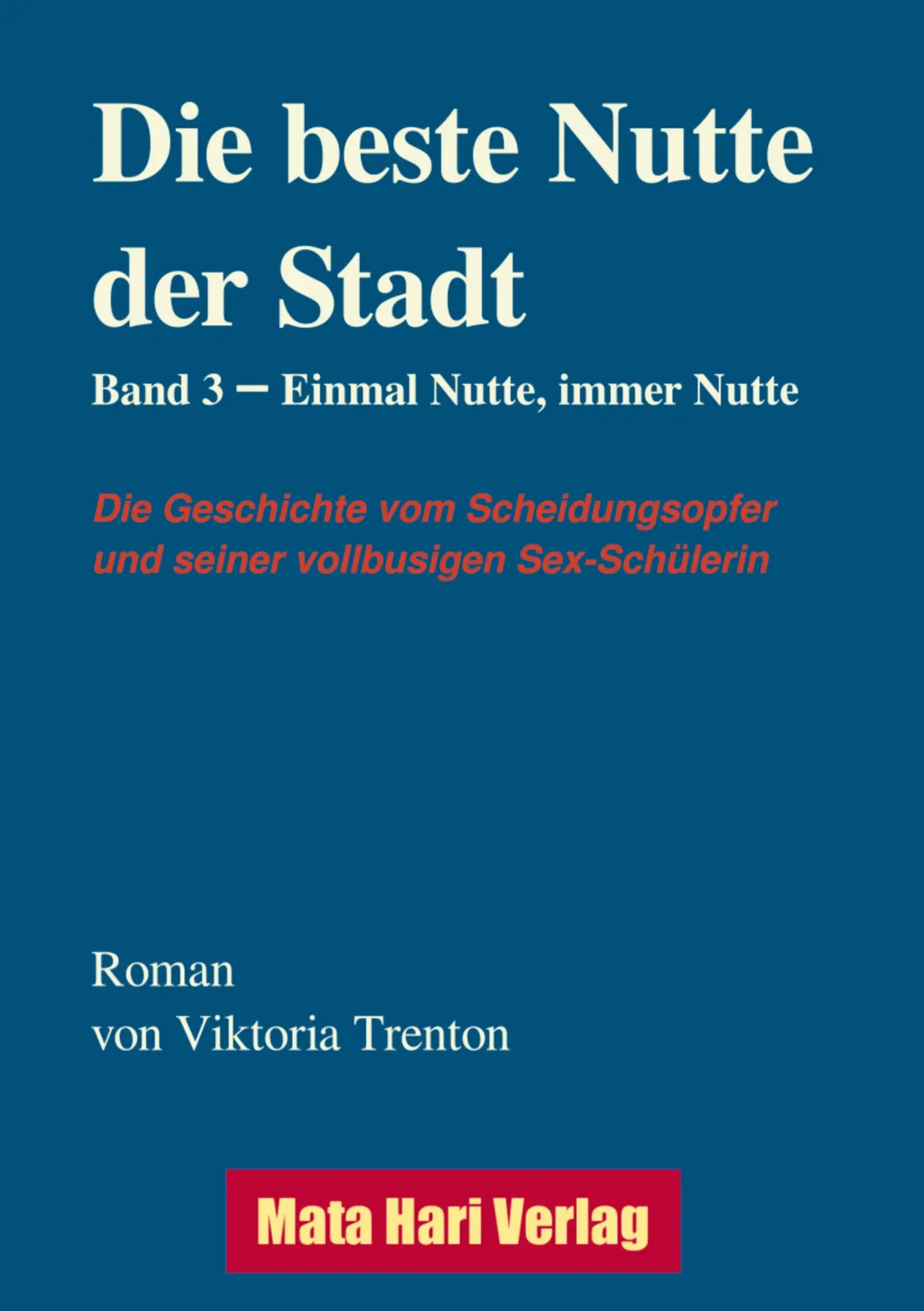 Cover: 9783347985995 | Die beste Nutte der Stadt, Band 3 | Einmal Nutte immer Nutte | Trenton