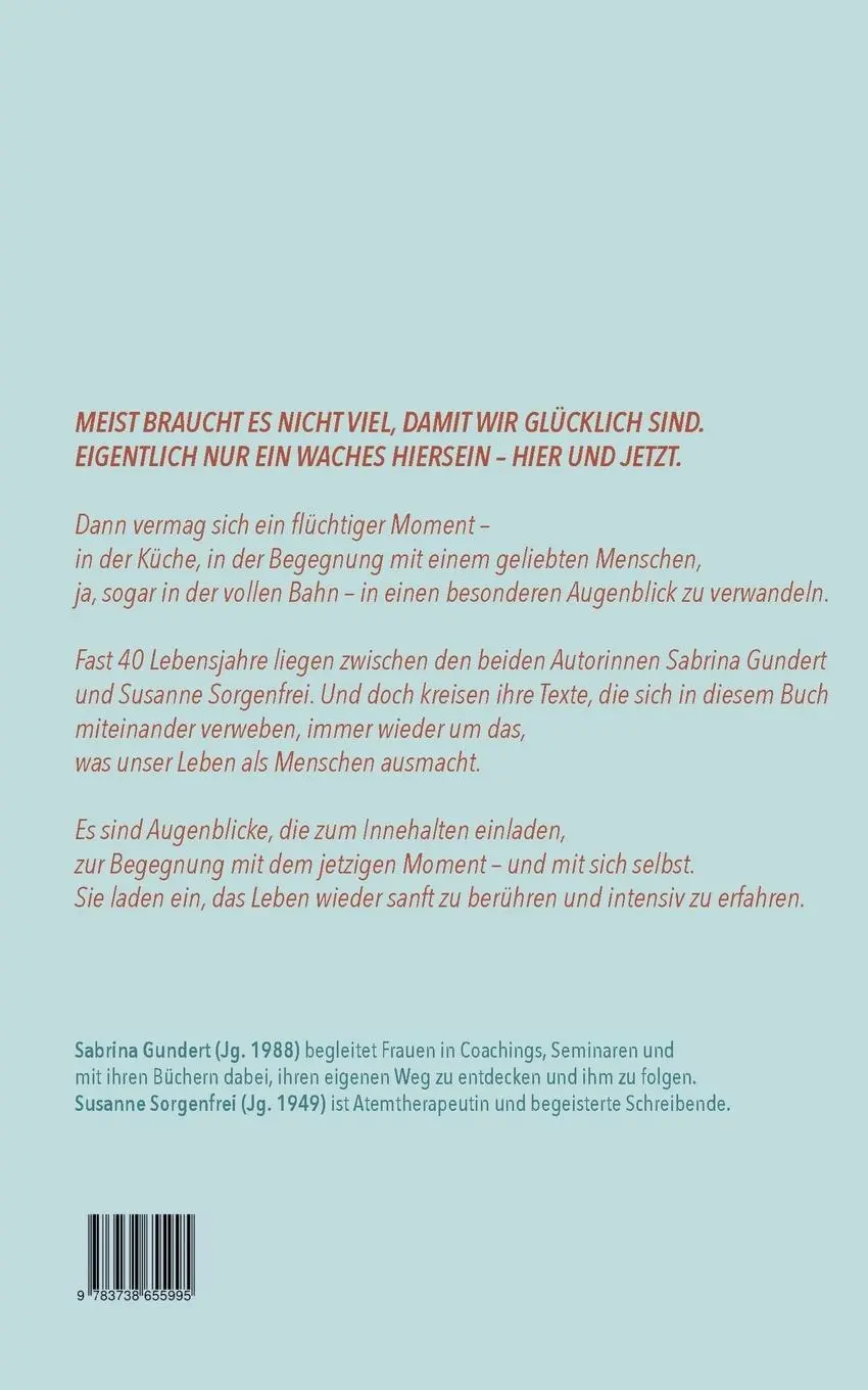 Rückseite: 9783738655995 | Nur ein Augenblick | Dem Leben begegnen im Moment | Gundert (u. a.)
