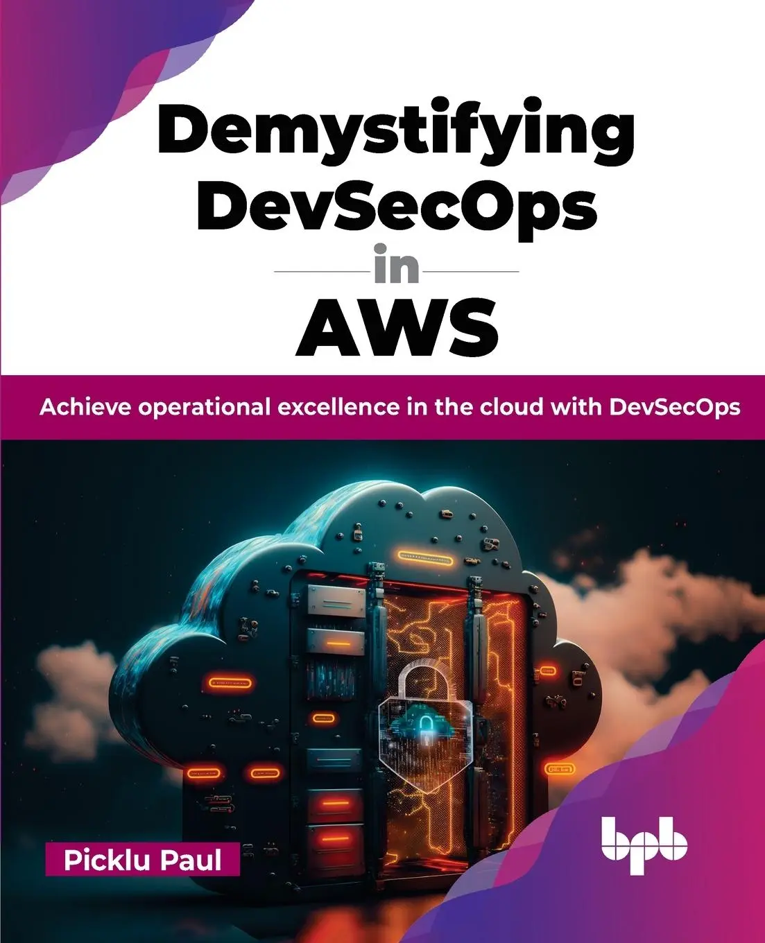 Cover: 9789355515995 | Demystifying DevSecOps in AWS` | Picklu Paul | Taschenbuch | Englisch