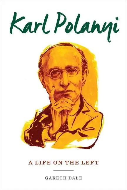 Cover: 9780231176095 | Karl Polanyi – A Life on the Left | Gareth Dale | Taschenbuch | 2018