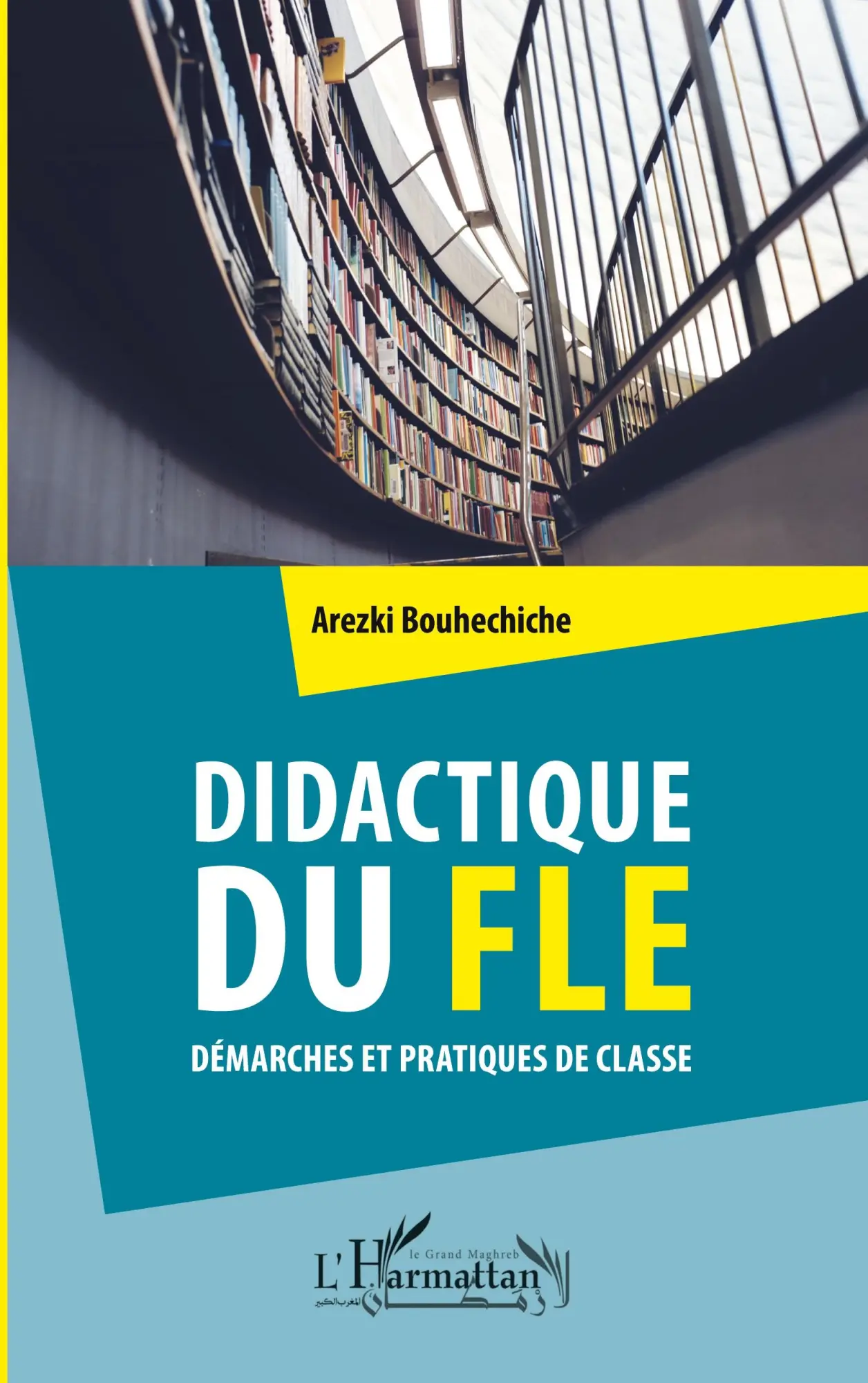 Cover: 9782343226095 | Didactique du FLE | Démarches et pratiques de classe | Bouhechiche