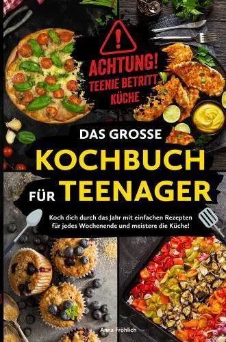 Cover: 9789403776095 | Achtung! Teenie betritt Küche! Das große Kochbuch für Teenager | Buch