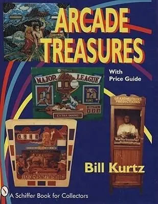 Cover: 9780887406195 | Arcade Treasures | Bill Kurtz | Buch | Schiffer Book for Collectors