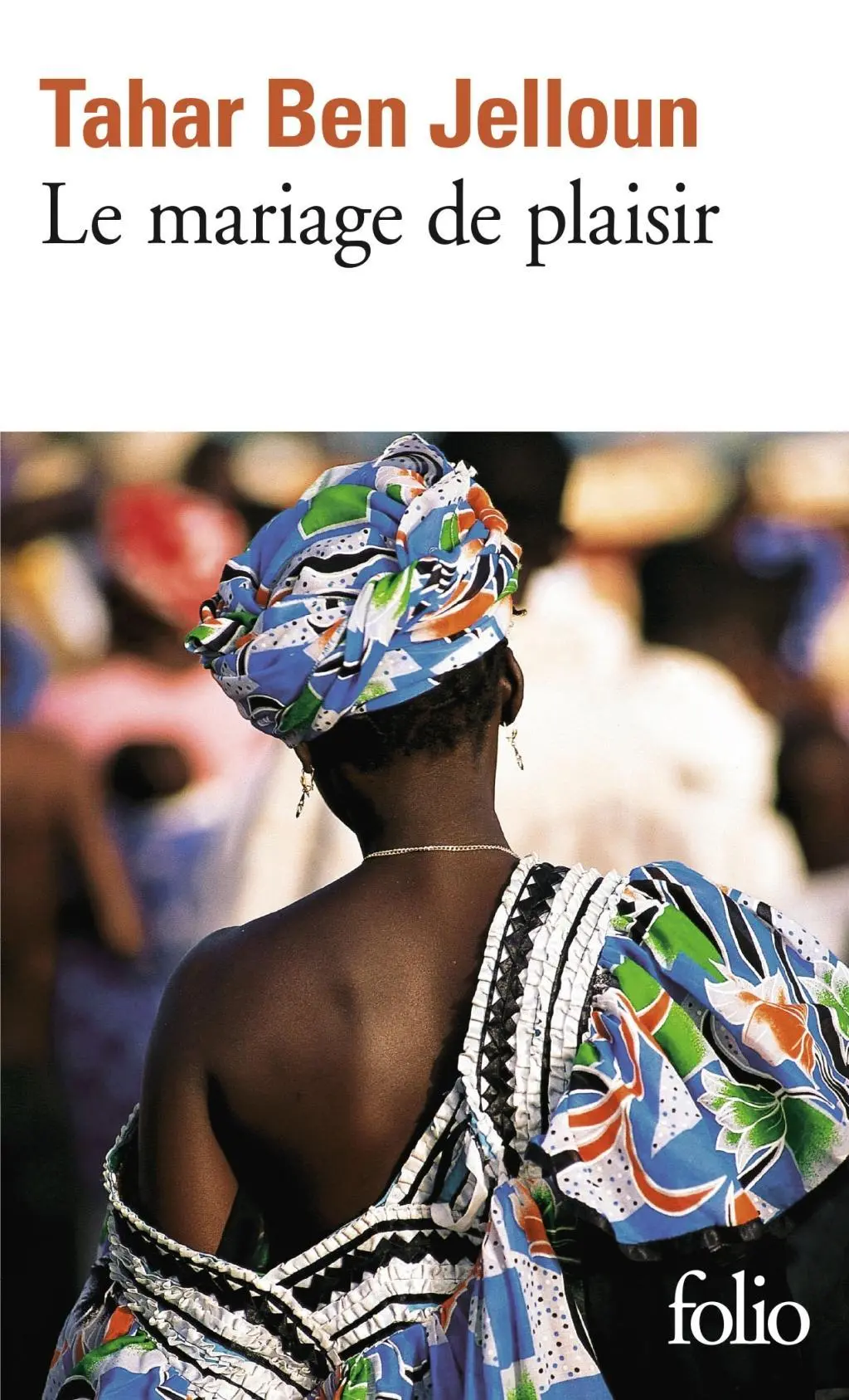 Cover: 9782072716195 | Le mariage de plaisir | Tahar Ben Jelloun | Taschenbuch | 264 S.
