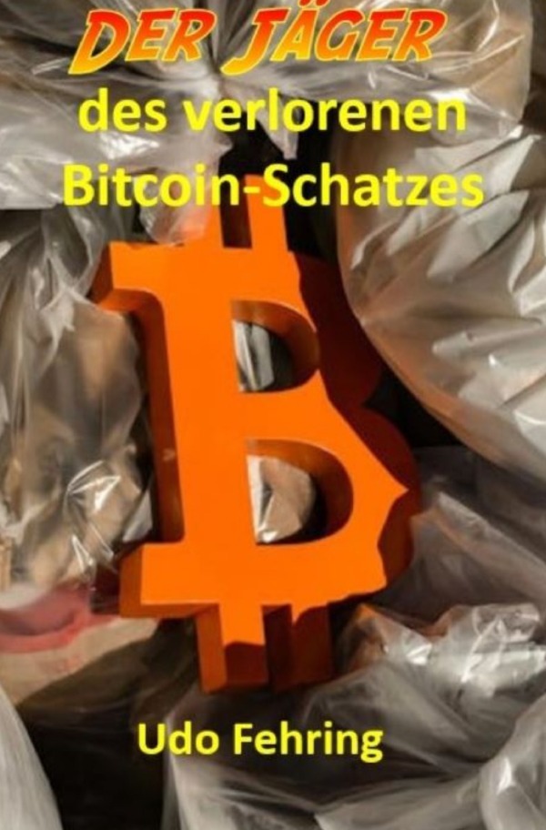 Cover: 9783819026195 | Der Jäger des verlorenen Bitcoin-Schatzes | Udo Fehring | Taschenbuch