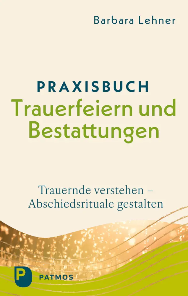Cover: 9783843616195 | Praxisbuch Trauerfeiern und Bestattungen | Barbara Lehner | Buch