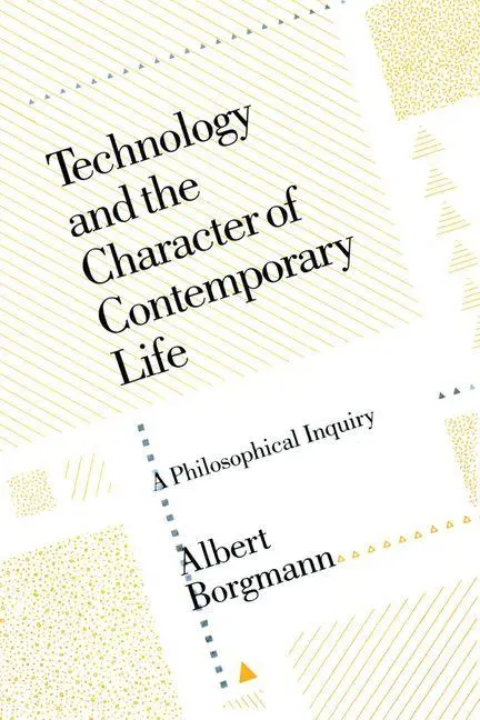 Cover: 9780226066295 | Technology and the Character of Contemporary Lif – A Philosophical... Cover: 9780226066295 | Technology and the Character of Contemporary Lif – A Philosophical...